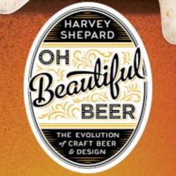 Oh Beautiful Beer - The Evolution Of Craft Beer And Design Hardcover