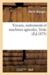 Travaux Instruments Et Machines Agricoles Texte French Paperback