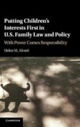 Putting Children& 39 S Interests First In Us Family Law And Policy - With Power Comes Responsibility Hardcover