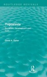 Yugoslavia Routledge Revivals - Socialism Development And Debt Hardcover