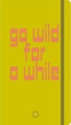 Go Wild For A While Visual Notebook Paperback