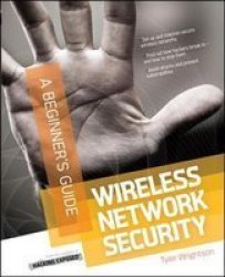 Wireless Network Security A Beginner& 39 S Guide Paperback New