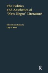 The Politics and Aesthetics of 'New Negro' Literature