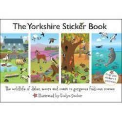 The Yorkshire Sticker Book - The Wildlife Of Dales Moors And Coast In Gorgeous Fold-out Scenes Paperback