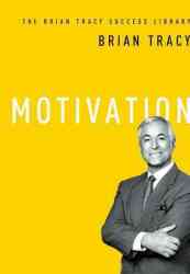 The Brian Tracy Success Library: Motivation hardcover
