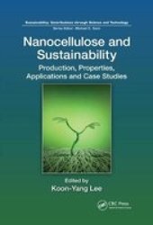 Nanocellulose And Sustainability - Production Properties Applications And Case Studies Paperback
