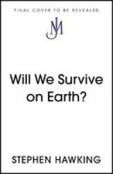 Will We Survive On Earth? - Stephen Hawking Paperback