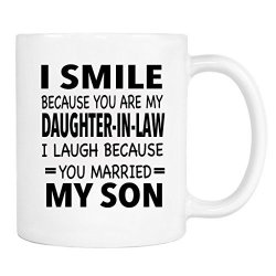 I Smile Because You're My Daughter-in-law I Laugh Because. - Mug - Mother-in-law Gift - Daughter-in-law Mug