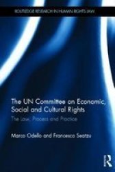 The Un Committee On Economic Social And Cultural Rights - The Law Process And Practice Hardcover