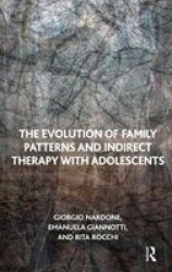 Evolution of Family Patterns and Indirect Therapy with Adolescents