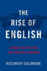 The Rise Of English - Global Politics And The Power Of Language Hardcover