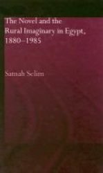 The Novel and the Rural Imaginary in Egypt 1880-1985
