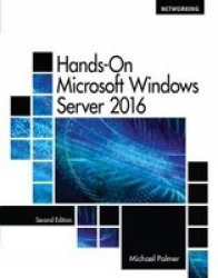 Hands-on Microsoft Windows Server 2016 Paperback 2ND Revised Edition