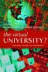 The Virtual University? - Knowledge, Markets and Management