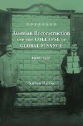 Austrian Reconstruction And The Collapse Of Global Finance 1921 1931 Hardcover
