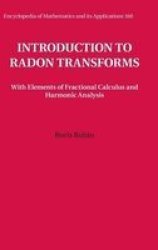 Introduction To Radon Transforms - With Elements Of Fractional Calculus And Harmonic Analysis Hardcover