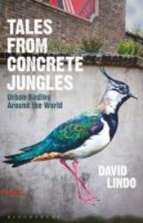 Tales From Concrete Jungles - Urban Birding Around The World Hardcover