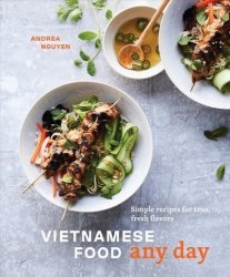Vietnamese Food Any Day - Simple Recipes For True Fresh Flavors Hardcover