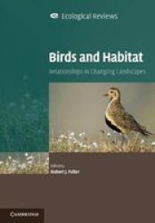 Ecological Reviews - Birds And Habitat: Relationships In Changing Landscapes Paperback New