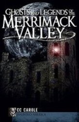 Ghosts and Legends of the Merrimack Valley NH Haunted America