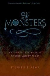 On Monsters - Stephen T. Asma Paperback