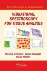 Vibrational Spectroscopy For Tissue Analysis hardcover