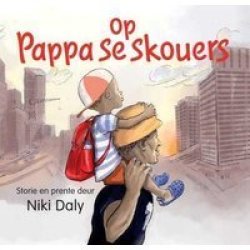 Op Pappa Se Skouers Afrikaans Paperback