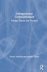 Interpersonal Communication - Putting Theory Into Practice Hardcover 2ND New Edition