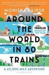 Around The World In 80 Trains - A 45 000-MILE Adventure Paperback