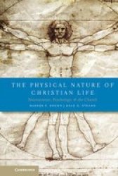 The Physical Nature Of Christian Life - Neuroscience Psychology And The Church Hardcover New