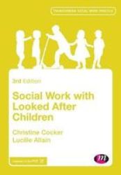 Social Work With Looked After Children Paperback 3RD Revised Edition
