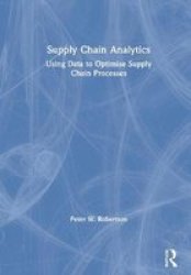 Supply Chain Analytics - Using Data To Optimise Supply Chain Processes Hardcover