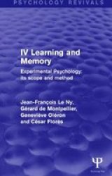 Experimental Psychology Its Scope And Method: Volume Iv Psychology Revivals - Learning And Memory Hardcover