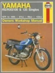 Haynes Yamaha RS RXS100 & 125 Singles Owners Workshop Manual: 1974 to 1995 - 97cc - 98cc - 123cc