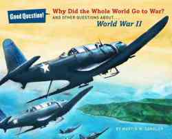 Why Did The Whole World Go To War? - And Other Questions About... World War Ii hardcover