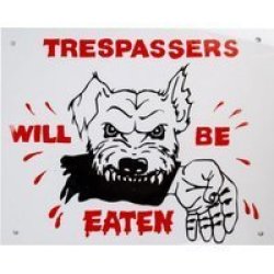 Sign - Trespassers Will Be Eaten 32 X 20CM