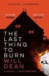 The Last Thing To Burn Hardcover