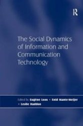 THE Social Dynamics of Information and Communication Technology