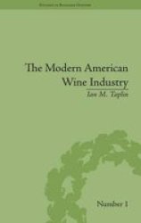 The Modern American Wine Industry - Market Formation And Growth In North Carolina Hardcover