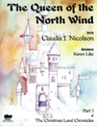 The Queen Of The North Wind Part 1: The Christmas Land Chronicles