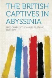 The British Captives In Abyssinia paperback