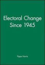 Electoral Change Since 1945 Making Contemporary Britain