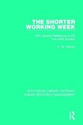 The Shorter Working Week - With Special Reference To The Two-shift System Paperback