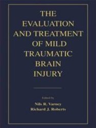 The Evaluation and Treatment of Mild Traumatic Brain Injury