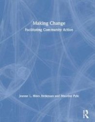 Making Change - Facilitating Community Action Hardcover