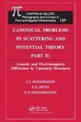 Canonical Problems In Scattering And Potential Theory Part II - Acoustic And Electromagnetic Diffraction By Canonical Structures Paperback