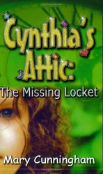 The Missing Locket Cynthia's Attic Book One Cynthia's Attic