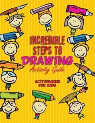 Incredible Steps To Drawing Activity Guide