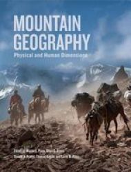 Mountain Geography: Physical And Human Dimensions