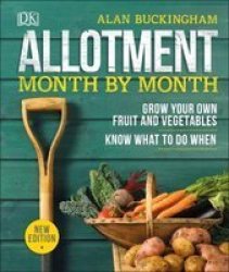 Allotment Month By Month - Grow Your Own Fruit And Vegetables Know What To Do When Hardcover